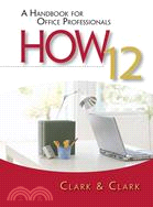How 12: A Handbook for Office Professionals