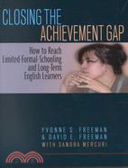 Closing the Achievement Gap: How to Reach Limited-Formal-Schooling and Long-Term English Learners