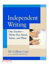 Independent Writing—One Teacher--Thirty-Two Needs, Topics, and Plans