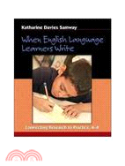 When English Language Learners Write: Connecting Research to Practice, K-8