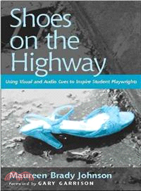 Shoes on the Highway ― Using Visual And Audio Cues to Inspire Student Playwrights
