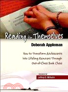 Reading for Themselves: How to Transform Adolescents into Lifelong Readers Through Out-of-class Book Clubs