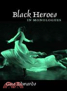 Black Heroes in Monologues