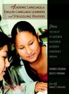 Academic Language for English Language Learners and Struggling Readers ─ How to Help Students Succeed Across Content Areas