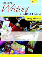 Teaching Writing in a Title I School, K-3