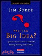 What's the Big Idea? ─ Question-Driven Units to Motivate Reading, Writing, and Thinking