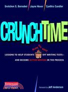 Crunchtime ─ Lessons to Help Students Blow the Roof Off Writing Tests--and Become Better Writers in the Process