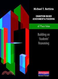 Cognition-Based Assessment & Teaching of Place Value ─ Building on Students' Reasoning