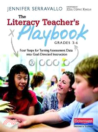 The Literacy Teacher's Playbook, Grades 3-6 ─ Four Steps for Turning Assessment Data into Goal-Directed Instruction