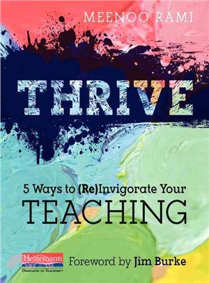 Thrive ─ 5 Ways to (Re)Invigorate Your Teaching