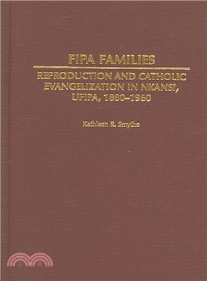 Fipa Families ― Reproduction And Catholic Evangelization in Nkansi, Ufipa, 1880-1960