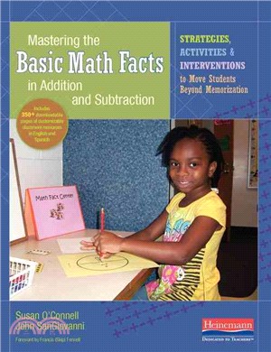 Mastering the Basic Math Facts in Addition and Subtraction ― Strategies, Activities, and Interventions to Move Students Beyond Memorization