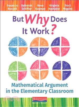 But Why Does It Work? ─ Mathematical Argument in the Elementary Classroom