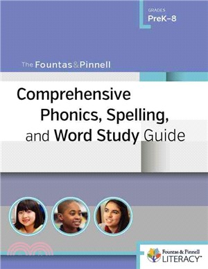 The Fountas & Pinnell Comprehensive Phonics, Spelling, and Word ─ Grades Prek-8