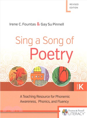 Sing a Song of Poetry, Grade K ― A Teaching Resource for Phonemic Awareness, Phonics and Fluency