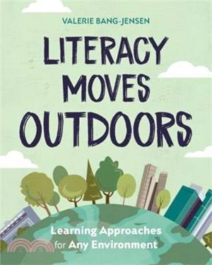 Literacy Moves Outdoors: Learning Approaches for Any Environment
