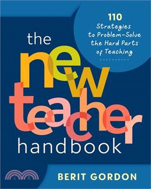 The New Teacher Handbook: 110 Strategies to Problem-Solve the Hard Parts of Teaching