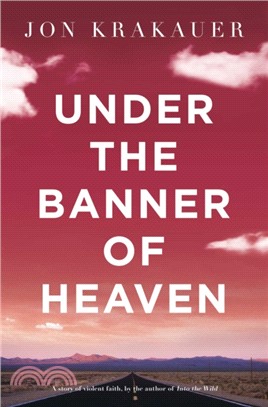 Under The Banner of Heaven：A Story of Violent Faith