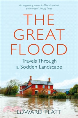 The Great Flood：Travels Through a Sodden Landscape
