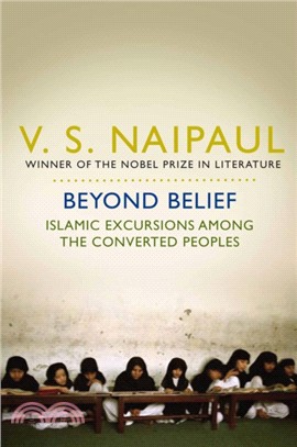 Beyond Belief：Islamic Excursions Among the Converted Peoples