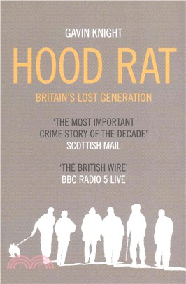 Hood Rat ― Britain's Lost Generation