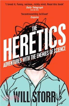 The Heretics：Adventures with the Enemies of Science