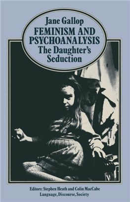 Feminism and Psychoanalysis：The Daughter's Seduction
