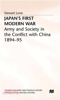 Japan's First Modern War：Army and Society in the Conflict with China, 1894-5