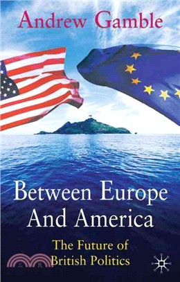 Between Europe and America ― The Future of British Politics