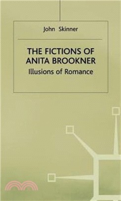 The Fictions of Anita Brookner：Illusions of Romance