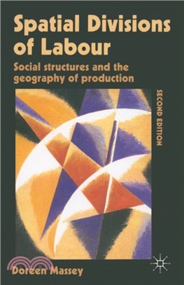 Spatial Divisions of Labour：Social Structures and the Geography of Production