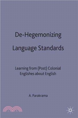 De-Hegemonizing Language Standards ― Learning from (Post)Colonial Englishes About "English
