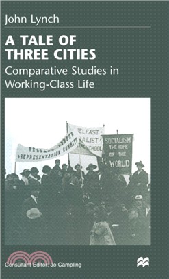 A Tale of Three Cities：Comparative Studies in Working-Class Life