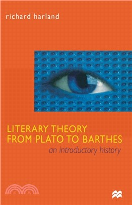 Literary Theory From Plato to Barthes：An Introductory History