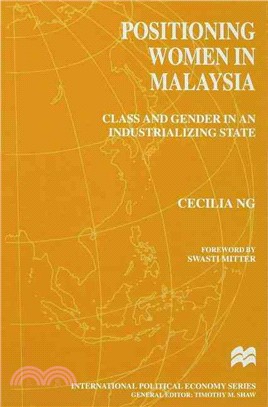 Positioning Women in Malaysia：Class and Gender in an Industrializing State