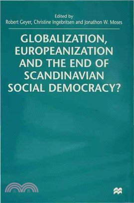 Globalization, Europeanization, and the End of Scandinavian Social Democracy