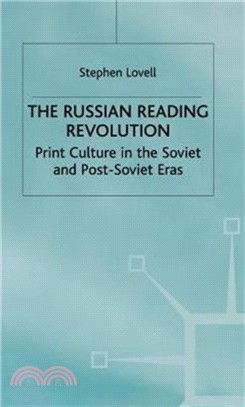 The Russian Reading Revolution：Print Culture in the Soviet and Post-Soviet Eras