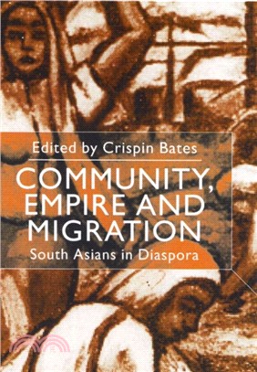 Community, Empire and Migration：South Asians in Diaspora