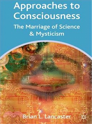 Approaches to Consciousness ― The Marriage of Science and Mysticism