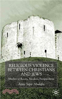 Religious Violence Between Christians and Jews ― Medieval Roots, Modern Perspectives