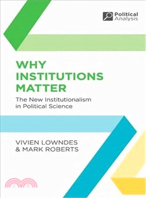 Why institutions matter :  the new institutionalism in political science /