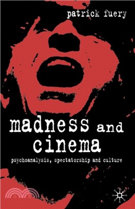 Madness and Cinema：Psychoanalysis, Spectatorship and Culture