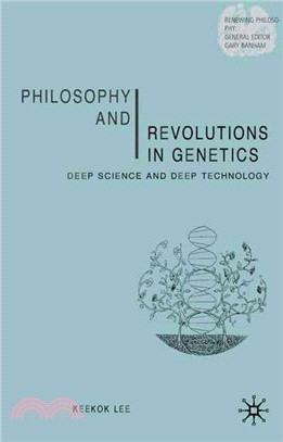 Philosophy and Revolutions in Genetics ― Deep Science and Deep Technology