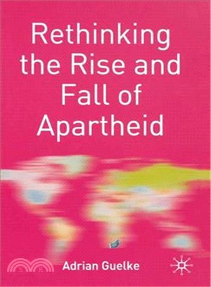 Rethinking the Rise and Fall of Apartheid ― South Africa and World Politics