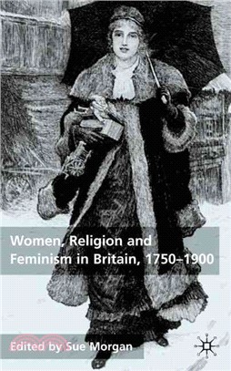 Women, Religion and Feminism in Britain, 1750-1900