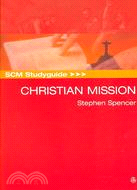 SCM Studyguide to Christian Mission: Historic Types and Contemporary Expressions