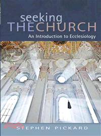 Seeking the Church ─ An Introduction to Ecclesiology