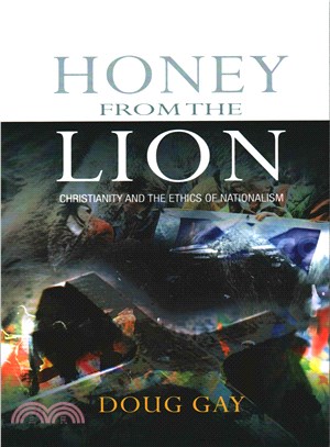 Honey from the Lion ─ Christianity and the Ethics of Nationalism