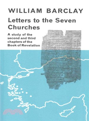 Letters to the Seven Churches ─ A Study of the Second and Third Chapters of the Book of Revelation