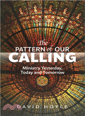 The Pattern of Our Calling ─ Ministry Yesterday, Today and Tomorrow